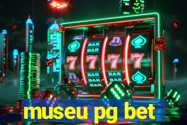museu pg bet